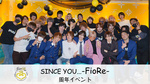 SINCE YOU...-FioRe- 周年イベント