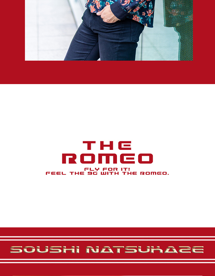 全身を走る、マッハ10の刺激。THE・ROMEO。