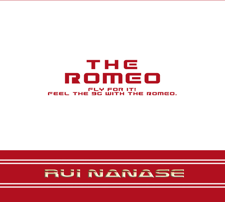 全身を走る、マッハ10の刺激。THE・ROMEO。