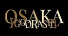 YGGDRASILL -OSAKA-